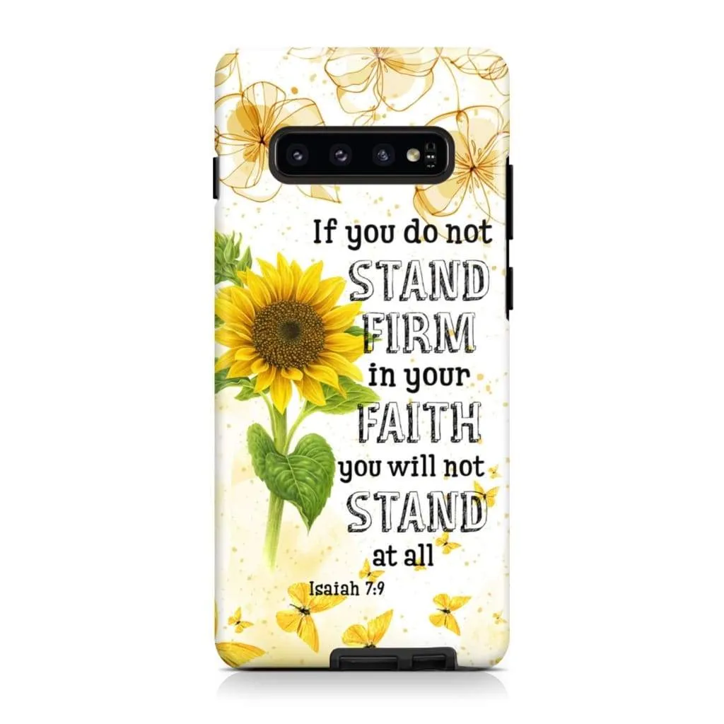 Isaiah 79 If You Do Not Stand Firm In Your Faith Phone Case - Scripture Phone Cases - Iphone Cases Christian