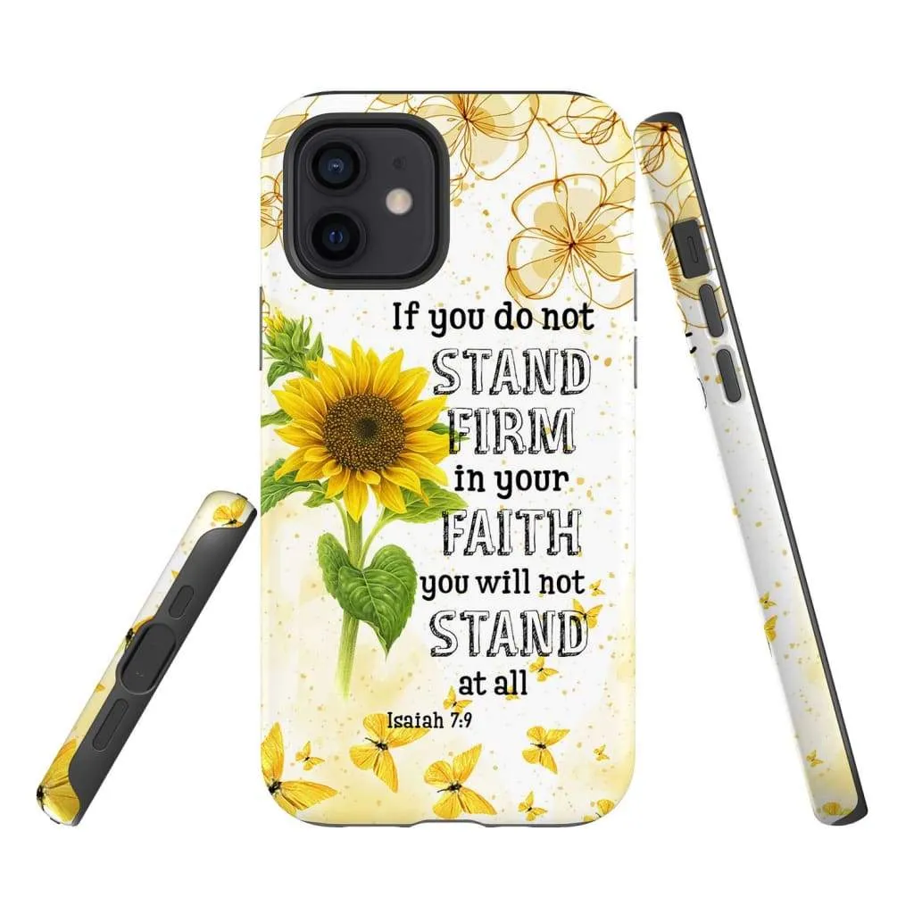 Isaiah 79 If You Do Not Stand Firm In Your Faith Phone Case - Scripture Phone Cases - Iphone Cases Christian