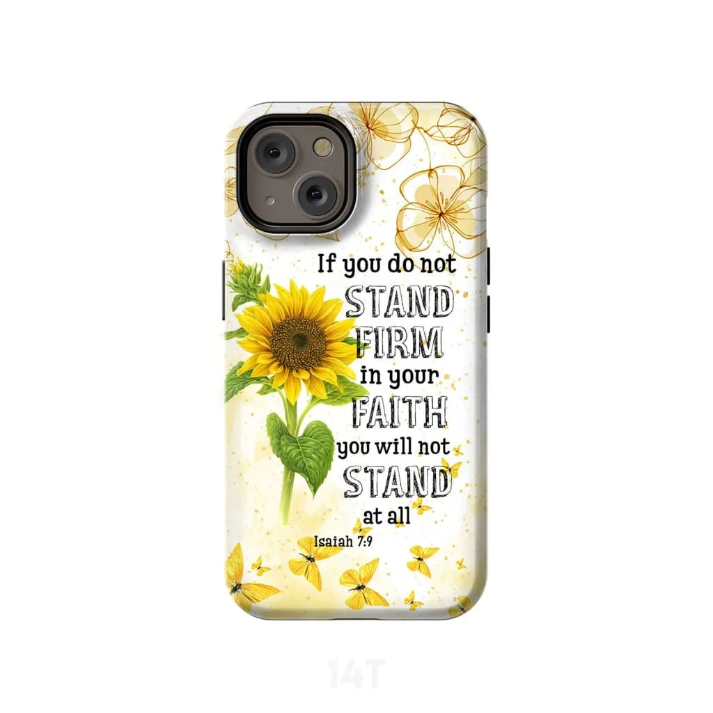 Isaiah 79 If You Do Not Stand Firm In Your Faith Phone Case - Scripture Phone Cases - Iphone Cases Christian