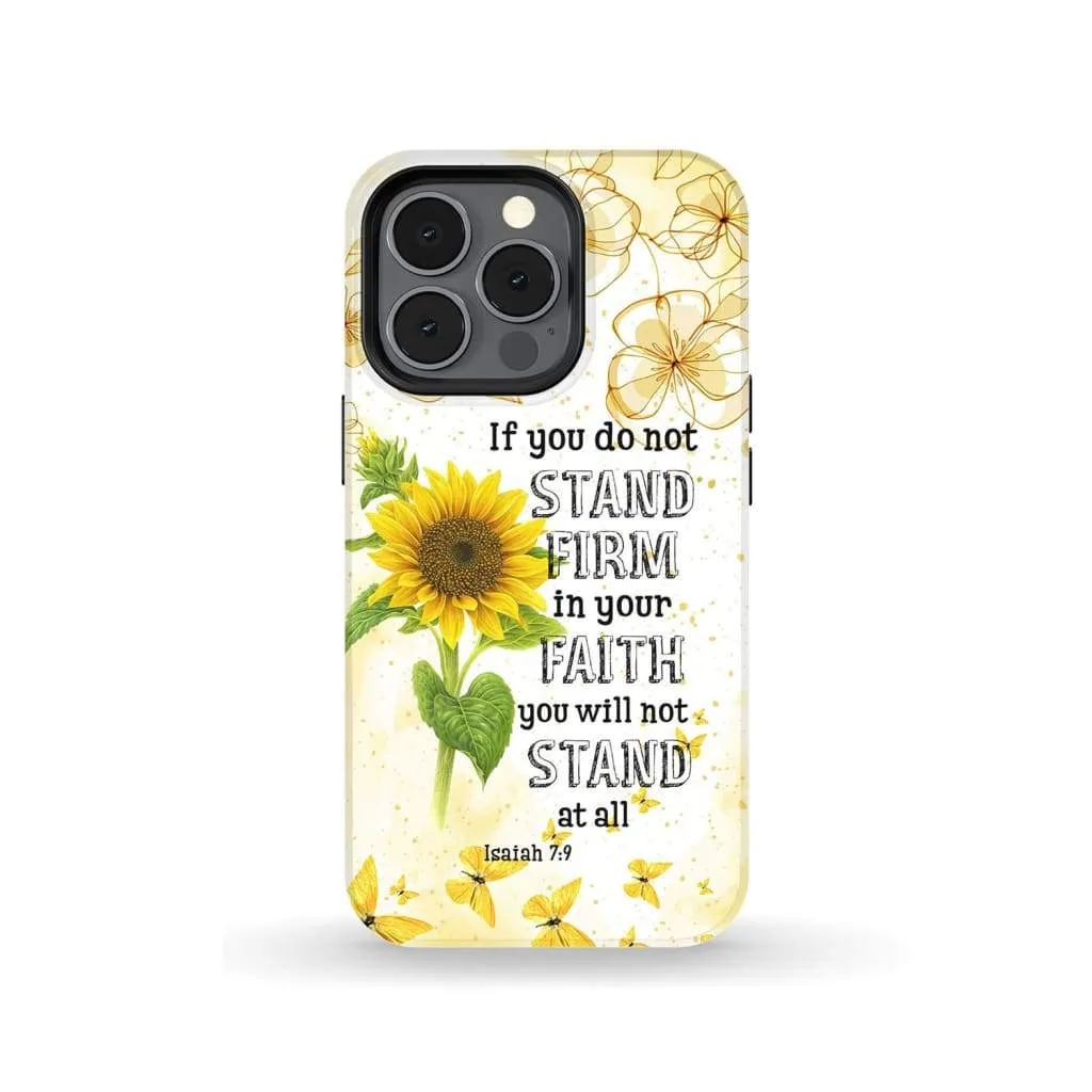 Isaiah 79 If You Do Not Stand Firm In Your Faith Phone Case - Scripture Phone Cases - Iphone Cases Christian