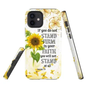 Isaiah 79 If You Do Not Stand Firm In Your Faith Phone Case - Scripture Phone Cases - Iphone Cases Christian